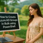 How to Create Azure AD Groups in Bulk using PowerShell