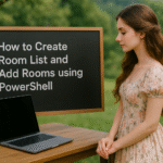 How to Create a Room List and Add Meeting Rooms in Microsoft 365 Using PowerShell