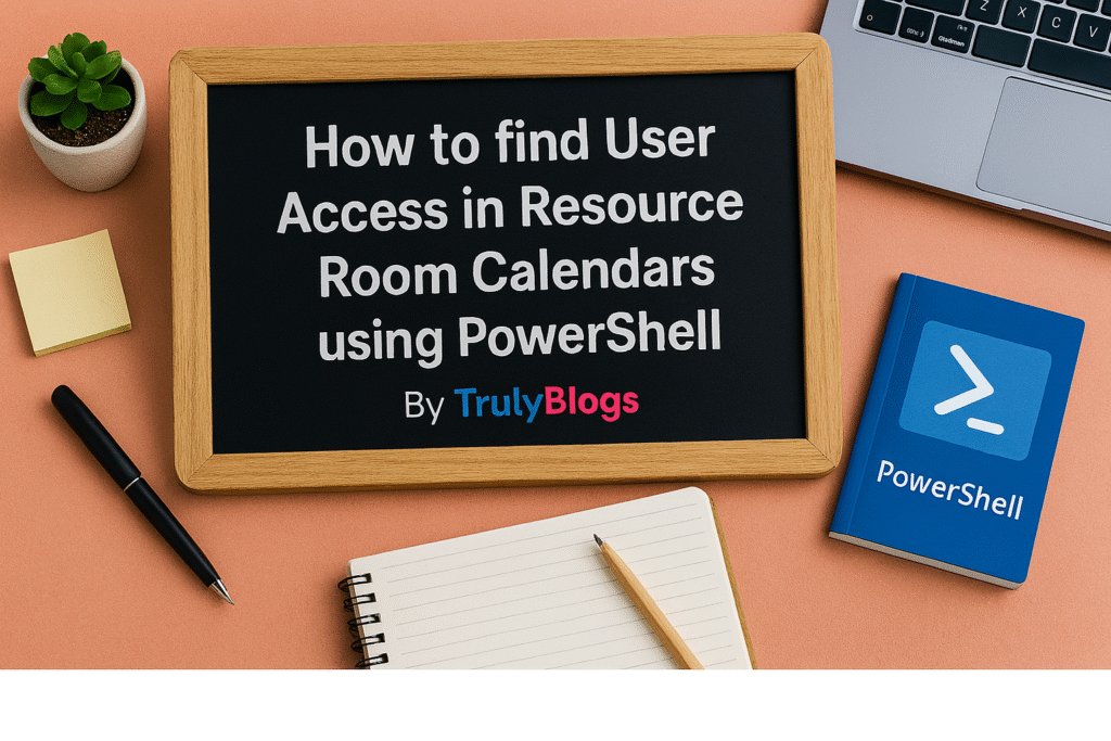 How to check user access in resource room calendars using PowerShell – Office 365 calendar permissions guide - Truly Blogs