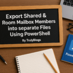 Export Shared and Room Mailbox Members to Separate Files with PowerShell – TrulyBlogs