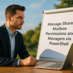 How to manage Shared Mailbox Permissions & Managers using PowerShell
